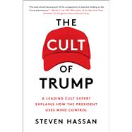 The Cult of Trump by Hassan, Steven, 9781982127343