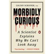 Morbidly Curious by Coltan Scrivner, PhD, 9780143137344