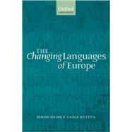 The Changing Languages of Europe by Heine, Bernd; Kuteva, Tania, 9780199297344