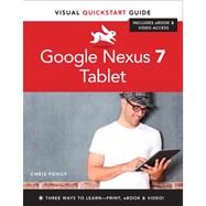 Google Nexus 7 Tablet Visual QuickStart Guide by Fehily, Chris, 9780321887344