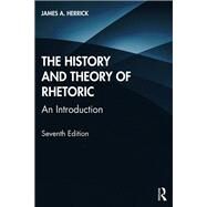 The History and Theory of Rhetoric by James A. Herrick, 9780367427344