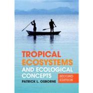 Tropical Ecosystems and Ecological Concepts by Patrick L. Osborne, 9780521177344