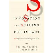 Innovation and Scaling for Impact by Seelos, Christian; Mair, Johanna, 9780804797344