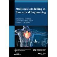 Multiscale Modelling in Biomedical Engineering by Fotiadis, Dimitrios I.; Sakellarios, Antonis I.; Potsika, Vassiliki T., 9781119517344