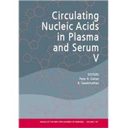 Annals of the New York Academy of Sciences, Circulating Nucleic Acids in Plasma and Serum V by Gahan, Peter; Swaminathan, R., 9781573317344