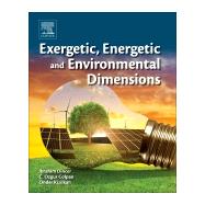Exergetic, Energetic and Environmental Dimensions by Dincer, Ibrahim; Colpan, Can Ozgur; Kizilkan, Onder, 9780128137345