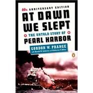 At Dawn We Slept : The Untold Story of Pearl Harbor; Revised Edition by Prange, Gordon W. (Author); Goldstein, Donald M. (Afterword by); Dillon, Katherine V. (Afterword by), 9780140157345