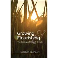 Growing and Flourishing by Spencer, Stephen; Akiri, Mwita (CON), 9780334057345