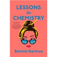 Lessons in Chemistry A Novel by Garmus, Bonnie, 9780385547345
