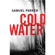 Coldwater by Parker, Samuel, 9780800727345