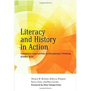 Literacy and History in Action by McCann, Thomas M.; D'angelo, Rebecca; Galas, Nancy; Greska, Mary; Smagorinsky, Peter, 9780807757345