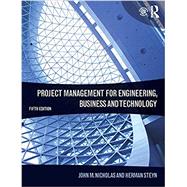 Project Management for Engineering, Business and Technology by Nicholas; John, 9781138937345