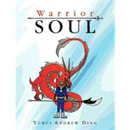 Warrior Soul by Wang, Xin; Ding, Andrew, 9781441567345
