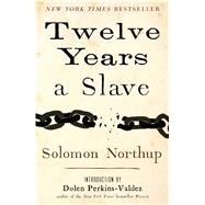 Twelve Years a Slave by Northup, Solomon; Perkins-Valdez, Dolen, 9781476767345