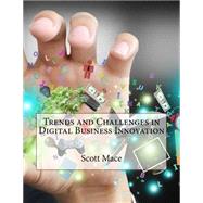 Trends and Challenges in Digital Business Innovation by Mace, Scott D., 9781505467345