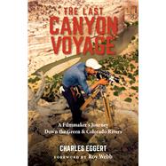 The Last Canyon Voyage by Eggert, Charles; Webb, Roy, 9781607817345