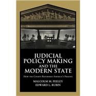 Judicial Policy Making and the Modern State: How the Courts Reformed America's Prisons by Malcolm M. Feeley , Edward L. Rubin, 9780521777346