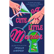A Cute Little Murder by Harper, Molly, 9780593817346