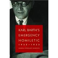 Karl Barth's Emergency Homiletic, 1932-1933 by Hancock, Angela Dienhart, 9780802867346