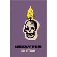 Autobiography of Death by Hyesoon, Kim; Choi, Don Mee, 9780811227346