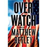 Overwatch by Betley, Matthew, 9781410487346