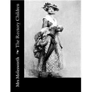 The Rectory Children by Mrs. Molesworth, 9781502797346