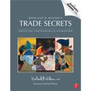 Rowland B. Wilson's Trade Secrets : Notes for Cartooning and Animation by Wilson; Rowland B., 9780240817347