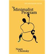 The Minimalist Program, 20th Anniversary Edition by Chomsky, Noam, 9780262527347