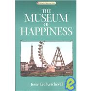 The Museum of Happiness by Kercheval, Jesse Lee, 9780299187347