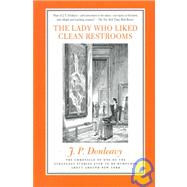 The Lady Who Liked Clean Restrooms by Donleavy, J. P., 9780312187347