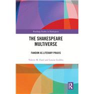 The Shakespeare Multiverse by Valerie M. Fazel; Louise Geddes, 9780367257347