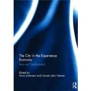 The City in the Experience Economy: Role and Transformation by Lorentzen; Anne, 9780415697347