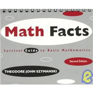 Math Facts Survival Guide to Basic Mathematics by Theodore John Szymanski, 9780534947347