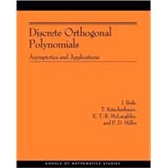 Discrete Orthogonal Polynomials by Baik, J.; Kriecherbauer, T.; McLaughlin, Kenneth T-R; Miller, P. D., 9780691127347