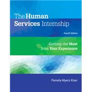 The Human Services Internship Getting the Most from Your Experience by Kiser, Pamela, 9781305087347