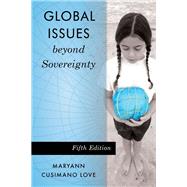 Global Issues Beyond Sovereignty by Love, Maryann Cusimano, 9781538117347
