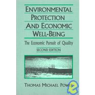 Economic Development and Environmental Protection: Economic Pursuit of Quality: Economic Pursuit of Quality by Power,Thomas Michael, 9781563247347