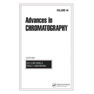 Advances In Chromatography: Volume 44 by Grushka; Eli, 9781574447347