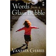 Words from a Glass Bubble by Gebbie, Vanessa, 9781844717347