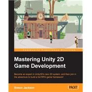 Mastering Unity 2d Game Development by Jackson, Simon, 9781849697347