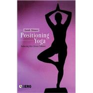 Positioning Yoga by Strauss, Sarah, 9781859737347
