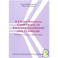 Cross-National Comparison of Effective Leadership and Teamwork Toward a Global Workforce : Toward a Global Work Force by Leslie, Jean Brittain; Van Velsor, Ellen, 9781882197347