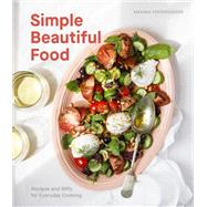 Simple Beautiful Food Recipes and Riffs for Everyday Cooking [A Cookbook] by Frederickson, Amanda, 9781984857347
