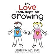 The Love That Kept on Growing by Ann Hatch, 9798385027347