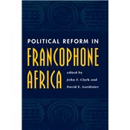 Political Reform in Francophone Africa by Clark, John F.; Gardinier, David, 9780367317348