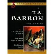 T. A. Barron Collection : The Lost Years of Merlin; The Seven Songs of Merlin; The Fires of Merlin by Barron, T. A., 9780399237348
