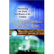 A Mathematical Mystery Tour by A. K. Dewdney, 9780471407348