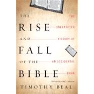 The Rise and Fall of the Bible by Beal, Timothy, 9780547737348