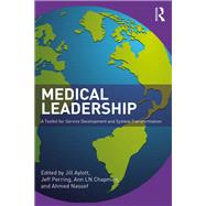 Medical Leadership: A Toolkit for Service Development and Systems Transformation by Aylott; Jill, 9781138217348