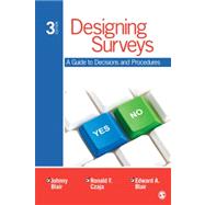 Designing Surveys : A Guide to Decisions and Procedures by Blair, 9781412997348